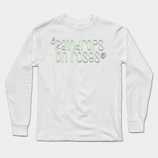 The Sound of Music Raindrops on Roses Long Sleeve T-Shirt